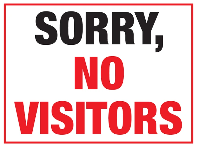 COVID-19 Sorry, No Visitors Sign