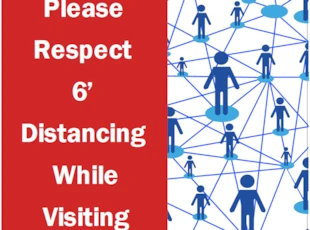 Please Respect Six Feet Distancing While Visiting Sign
