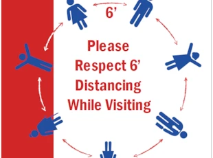 Please Respect Six Feet Distancing While Visiting Sign