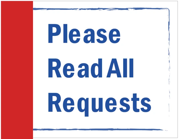 Please Read All Requests Sign